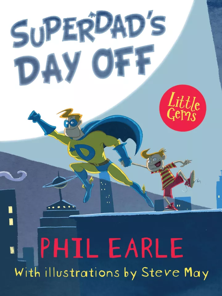 SuperDad's Day Off by Phil Earle