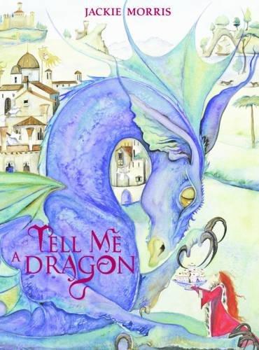 Tell me a dragon by Jackie Morris