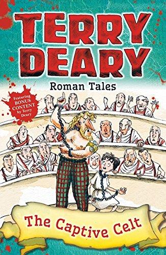 Roman Tales: The Captive Celt by Terry Deary