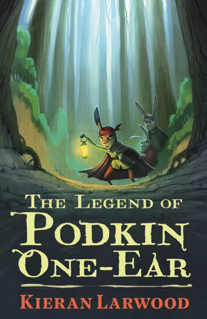 The Legend of Podkin One-Ear by Kieran Larwood