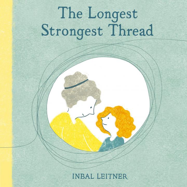 The Longest, Strongest Thread by Inbal Leitner