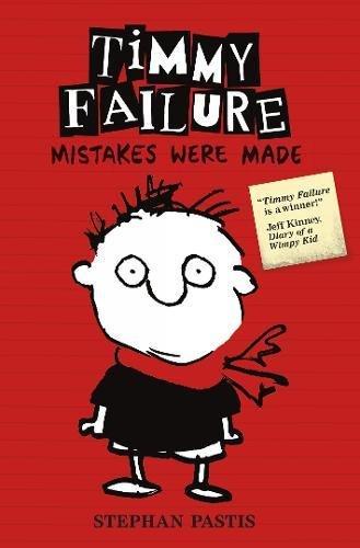 Timmy Failure: Mistakes Were Made by Stephan Pastis