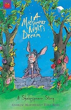 A Midsummer Night's Dream by William Shakespeare adapted by Tony Ross