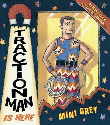 Traction Man is Here by Mini Grey