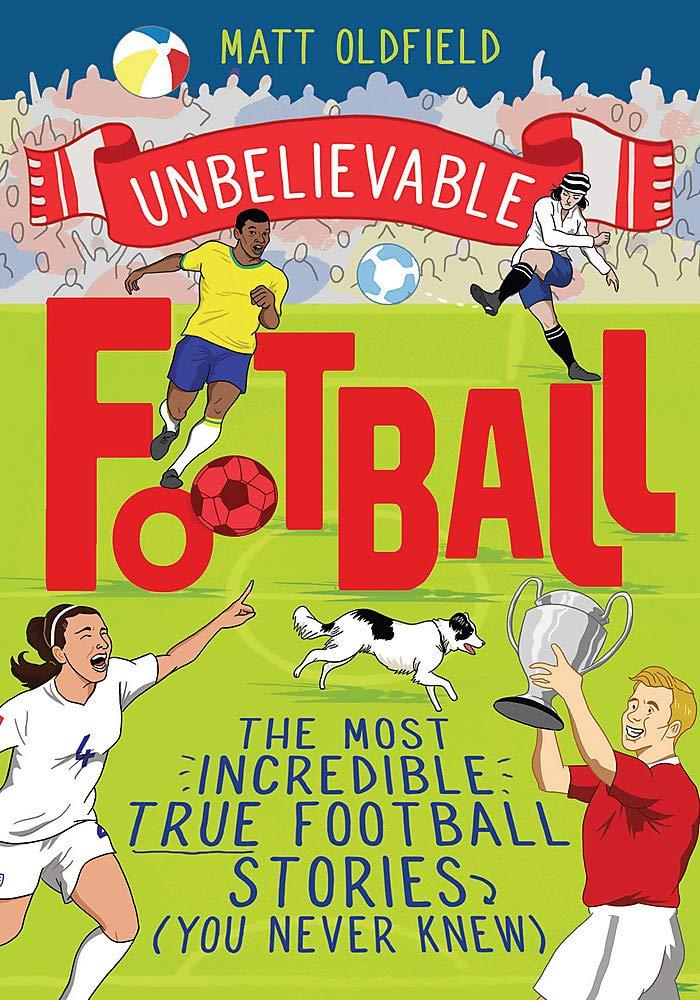 Unbelievable football by Matt Oldfield