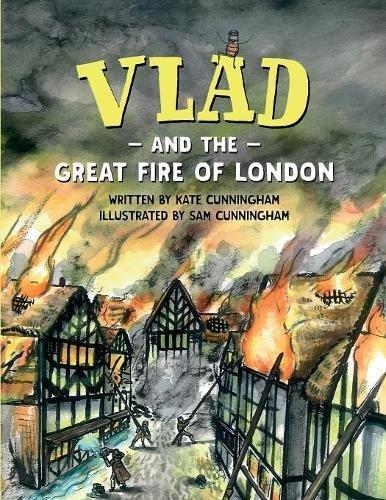 Vlad and the Great Fire of London by Kate Cunnigham