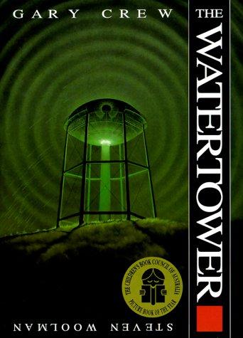 The Watertower by Gary Crew & Steven Woolman