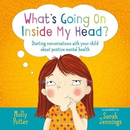 What’s going on inside my head? by Molly Potter and Sarah Jennings