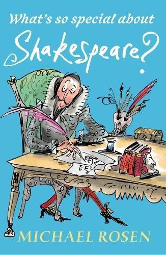 What's So Special About Shakespeare? by Michael Rosen