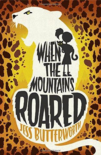When the Mountains Roared by Jess Butterworth