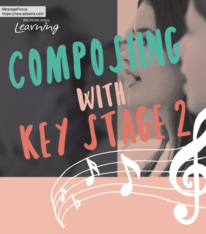 Wigmore Hall Composing with KS2