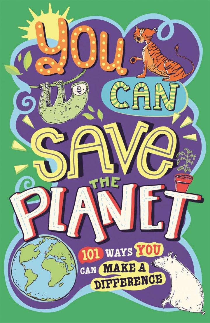 You Can Save The Planet: 101 Ways You Can Make a Difference by J. A. Wines and Clive Gifford