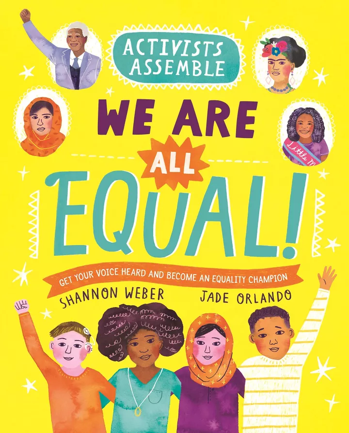 Activists Assemble: We Are All Equal! by Shannon Weber Activists Assemble: We Are All Equal! by Shannon Weber