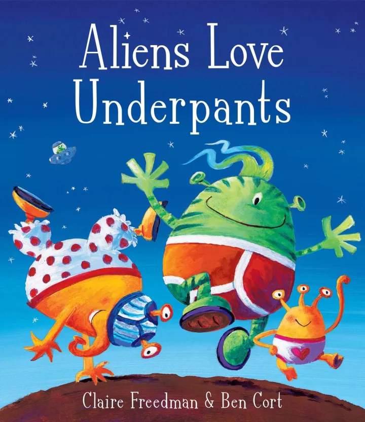 Aliens Love Underpants! by Claire Freedman