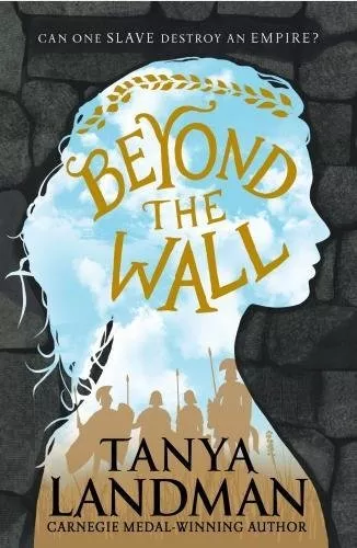 Beyond the Wall by Tanya Landman Beyond the Wall by Tanya Landman