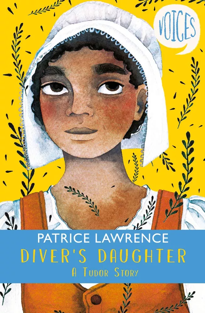 Diver’s Daughter – A Tudor Story by Patrice Lawrence Diver’s Daughter – A Tudor Story by Patrice Lawrence
