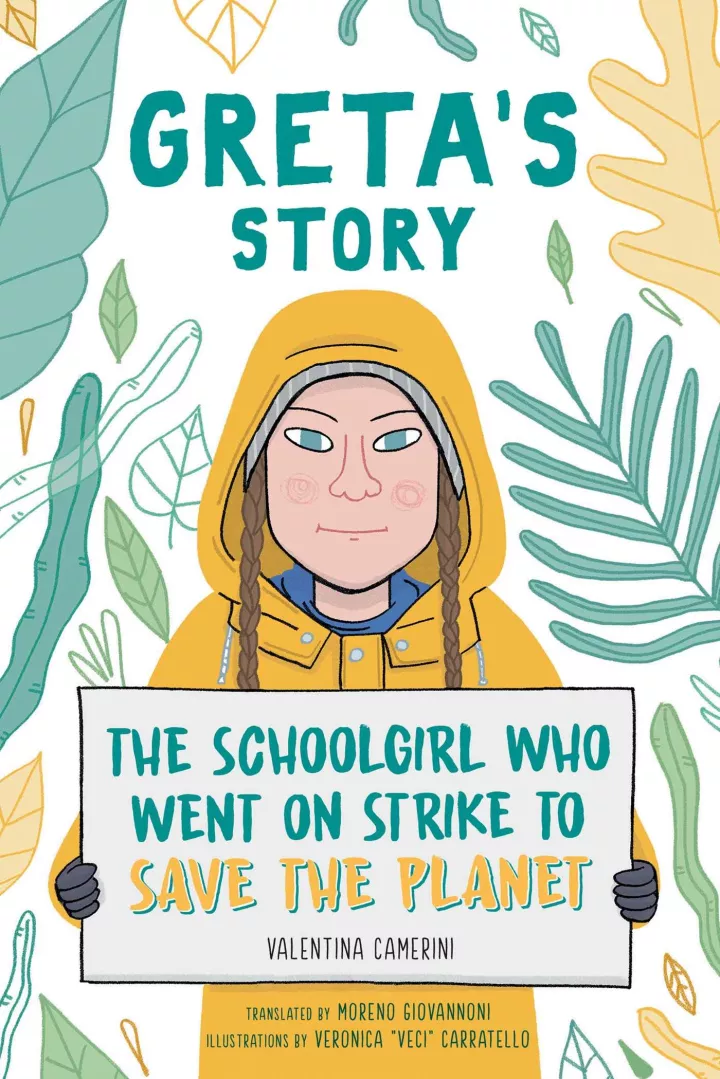Greta's Story: The Schoolgirl Who Went On Strike To Save The Planet by Valentina Camerini 