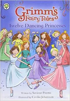 Grimm's Fairy Tales: Twelve Dancing Princesses Grimm's Fairy Tales: Twelve Dancing Princesses