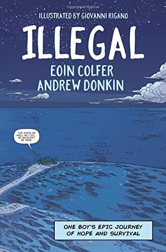 Illegal by Eoin Colfer and Andrew Donkin Illegal by Eoin Colfer and Andrew Donkin