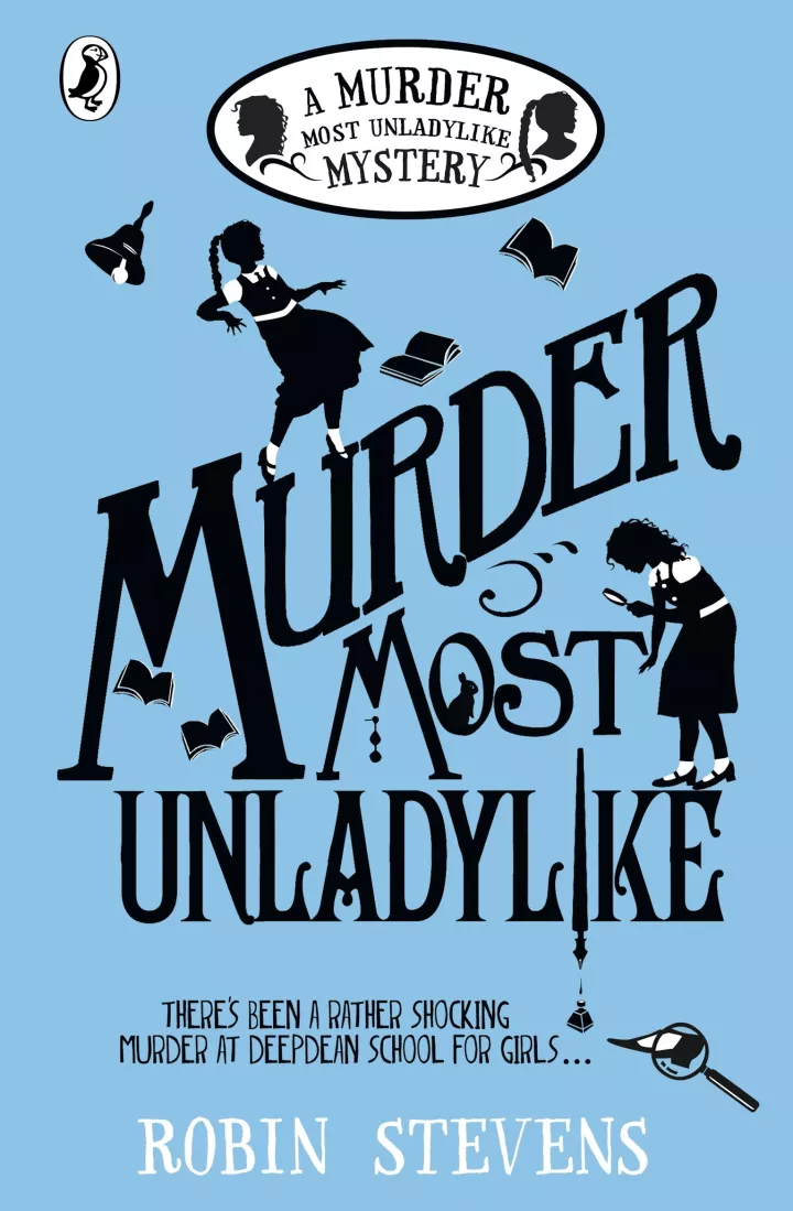 Murder Most Unladylike by Robin Stevens Murder Most Unladylike by Robin Stevens