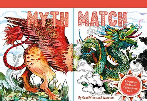 Myth Match: A Fantastical Flipbook of Extraordinary Beasts Myth Match: A Fantastical Flipbook of Extraordinary Beasts