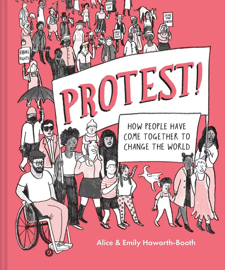 Protest!: How people have come together to change the world by Alice Haworth-Booth