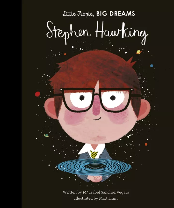 Little People, Big Dreams: Stephen Hawking by Maria Isabel Sanchez Vigara Little People, Big Dreams: Stephen Hawking by Maria Isabel Sanchez Vigara
