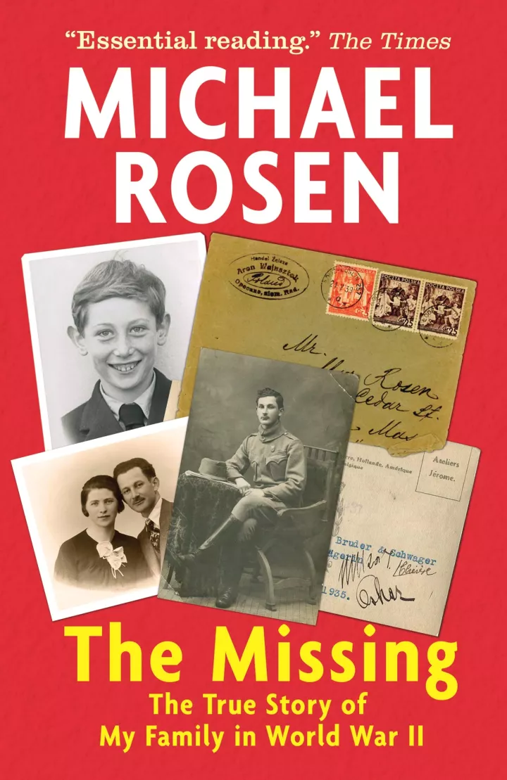 The Missing: The True Story of My Family in World War II by Michael Rosen The Missing: The True Story of My Family in World War II by Michael Rosen