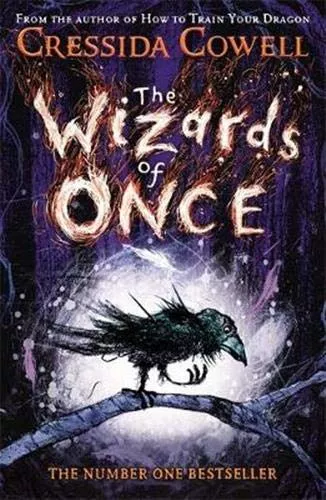 The Wizards of Once by Cressida Cowell The Wizards of Once by Cressida Cowell