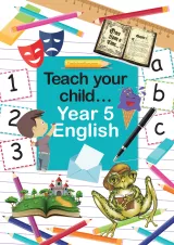 Teach your child Year 5 English Teach your child Year 5 English