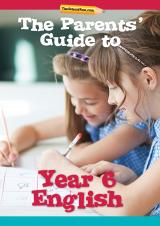 The Parents' Guide to Year 6 English